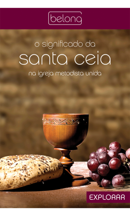 O Significado da Santa Ceia na Igreja Metodista Unida: Explorar